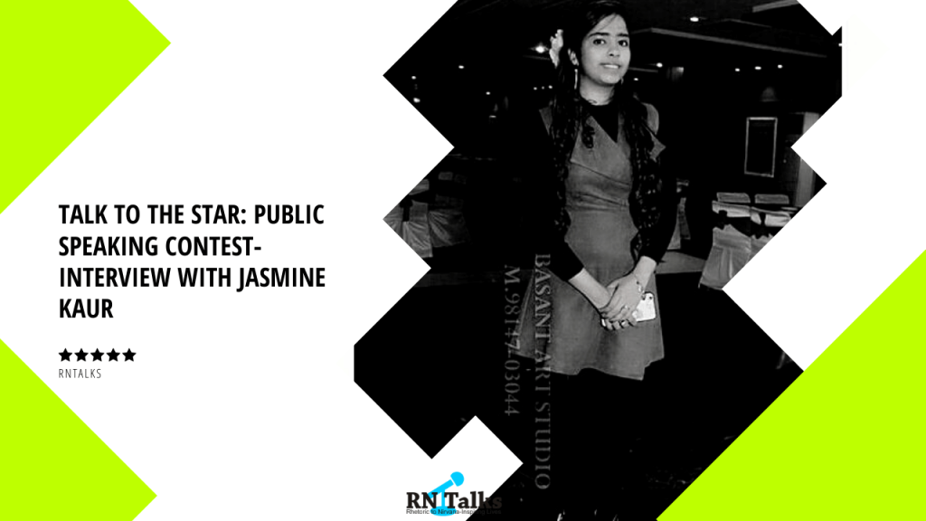 Talk To The Star: Public Speaking Contest-Interview With Jasmine Kaur