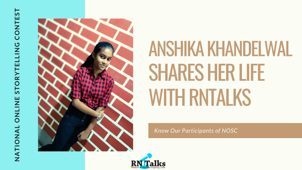 Anshika Khandelwal  Shares Her Life with RNTalks