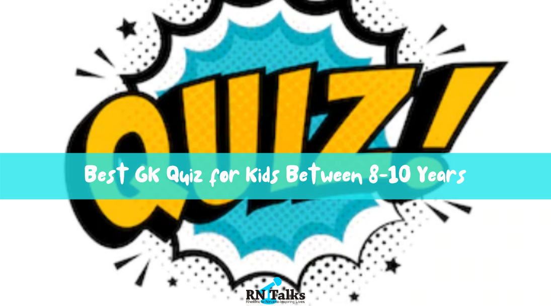 Best GK Quiz for Kids Between 8-10 Years