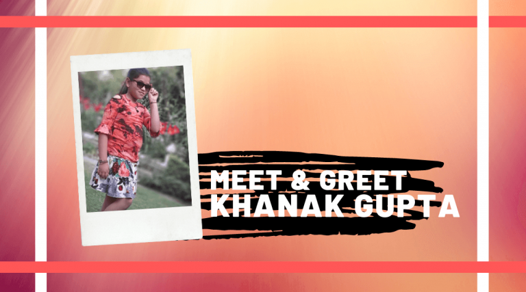 Meet and Greet Khanak Gupta