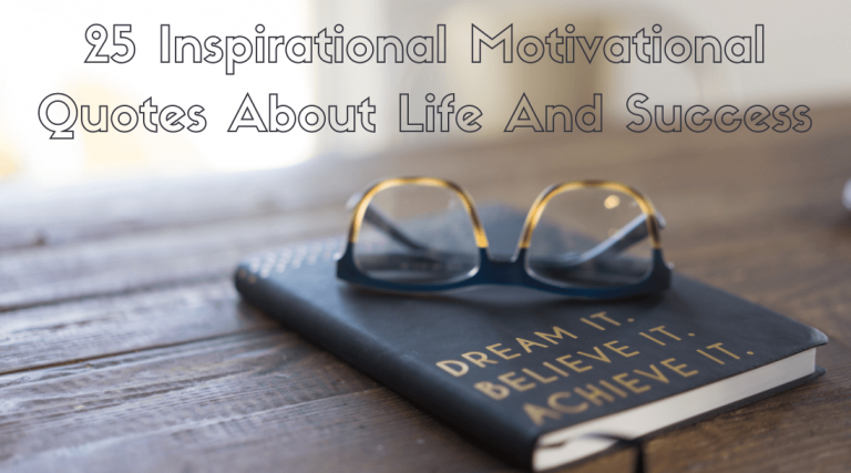 25 Inspirational Motivational Quotes About Life And Success