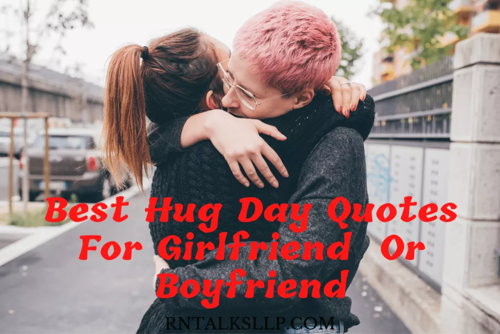 Best Hug Day Quotes For Girlfriend  Or Boyfriend