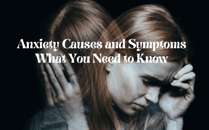 Anxiety Causes and Symptoms, What You Need to Know, Anxiety, Anxiety Disorders, Treatments For Anxiety, Natural Remedies For Anxiety