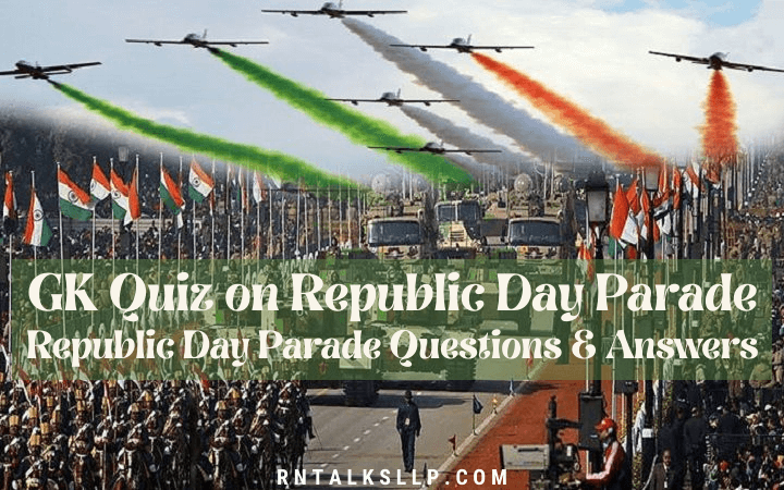 Republic Day Parade, GK Quiz on Republic Day Parade, Republic Day Parade Questions And Answers, Quiz on Republic Day Parade,