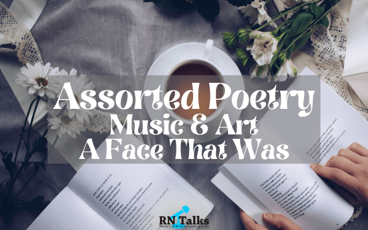 Assorted Poetry: Music and Art | A Face That Was