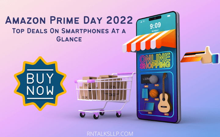 Amazon Prime Day 2022 Top Deals On Smartphones At a Glance