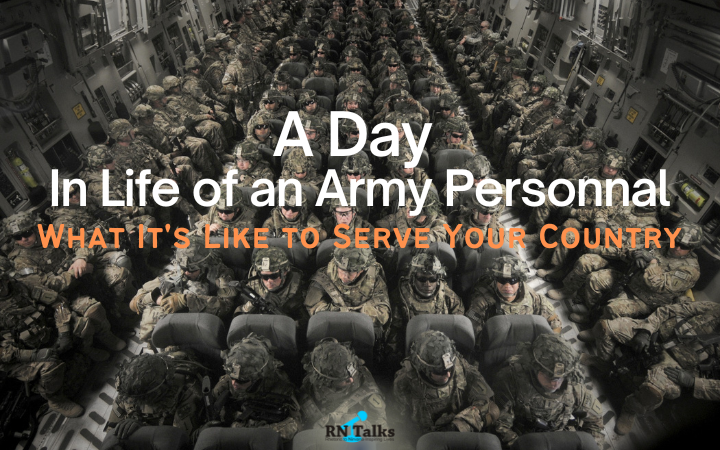 The Life of an Army Personal: What It’s Like to Serve Your Country