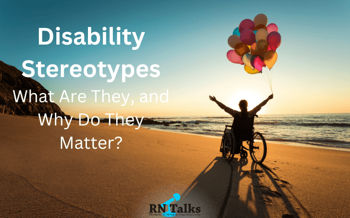Disability Stereotypes: What Are They, and Why Do They Matter?